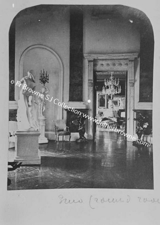 COPIES OF OLD PHOTOS LENT BY LORD CASTLEROSSE  ROUND HALL WITH STATUE OF EVE